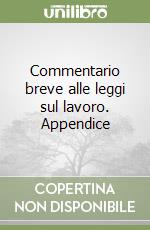 Commentario breve alle leggi sul lavoro. Appendice libro