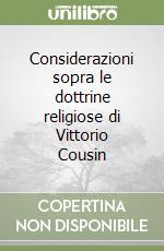 Considerazioni sopra le dottrine religiose di Vittorio Cousin libro