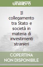 Il collegamento tra Stato e società in materia di investimenti stranieri