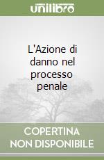L'Azione di danno nel processo penale libro