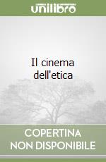 Il cinema dell'etica libro