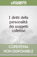 I diritti della personalità dei soggetti collettivi libro