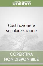 Costituzione e secolarizzazione libro