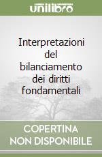 Interpretazioni del bilanciamento dei diritti fondamentali