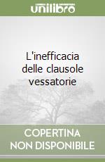 L'inefficacia delle clausole vessatorie libro