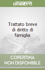 Trattato breve di diritto di famiglia libro