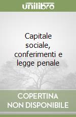 Capitale sociale, conferimenti e legge penale libro