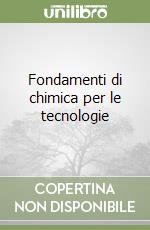 Fondamenti di chimica per le tecnologie libro