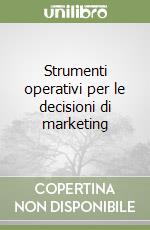 Strumenti operativi per le decisioni di marketing libro