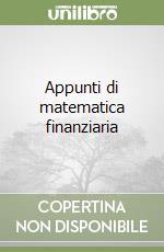 Appunti di matematica finanziaria libro