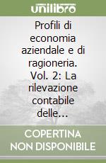 Profili di economia aziendale e di ragioneria. Vol. 2: La rilevazione contabile delle operazioni di gestione libro