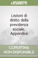 Lezioni di diritto della previdenza sociale. Appendice libro