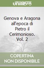 Genova e Aragona all'epoca di Pietro il Cerimonioso. Vol. 2 libro