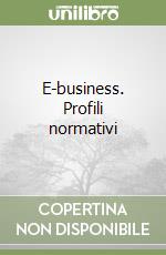 E-business. Profili normativi libro