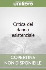 Critica del danno esistenziale libro