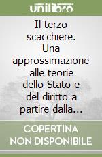 Il terzo scacchiere. Una approssimazione alle teorie dello Stato e del diritto a partire dalla teoria dei giochi libro