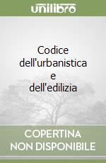 Codice dell'urbanistica e dell'edilizia libro