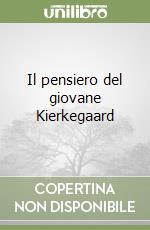 Il pensiero del giovane Kierkegaard libro