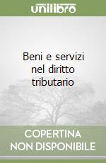 Beni e servizi nel diritto tributario libro