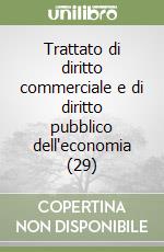 Trattato di diritto commerciale e di diritto pubblico dell'economia (29) libro