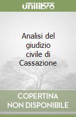 Analisi del giudizio civile di Cassazione