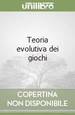 Teoria evolutiva dei giochi libro