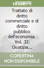 Trattato di diritto commerciale e di diritto pubblico dell'economia. Vol. 32: Giustizia privata del lavoro (conciliazione e arbitrato) libro