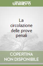 La circolazione delle prove penali libro