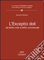 L'exceptio doli. Dal diritto civile al diritto commerciale libro