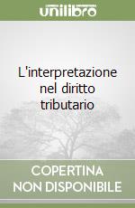 L'interpretazione nel diritto tributario libro