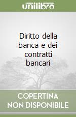 Diritto della banca e dei contratti bancari libro