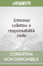 Interessi collettivi e responsabilità civile libro