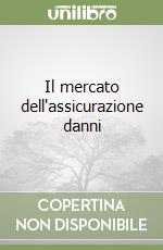 Il mercato dell'assicurazione danni