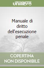 Manuale di diritto dell'esecuzione penale