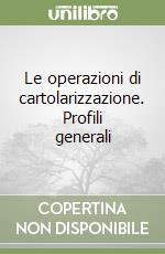 Le operazioni di cartolarizzazione. Profili generali