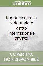 Rappresentanza volontaria e diritto internazionale privato