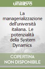 La managerializzazione dell'università italiana. Le potenzialità della System Dynamics