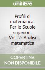 Profili di matematica. Per le Scuole superiori. Vol. 2: Analisi matematica libro