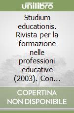 Studium educationis. Rivista per la formazione nelle professioni educative (2003). Con indici 2003 (3) libro