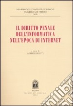 Il diritto penale dell'informatica nell'epoca di internet libro