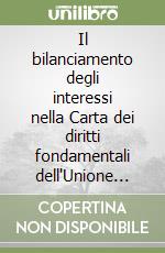 Il bilanciamento degli interessi nella Carta dei diritti fondamentali dell'Unione Europea. Osservazioni di diritto comparato a margine dell'art. 52 libro