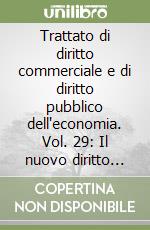 Trattato di diritto commerciale e di diritto pubblico dell'economia. Vol. 29: Il nuovo diritto societario libro