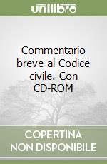 Commentario breve al Codice civile. Con CD-ROM libro