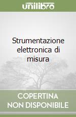 Strumentazione elettronica di misura