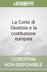 La Corte di Giustizia e la costituzione europea