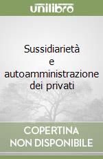 Sussidiarietà e autoamministrazione dei privati