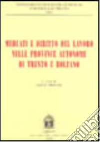 Mercati e diritto del lavoro nelle province autonome di Trento e Bolzano libro