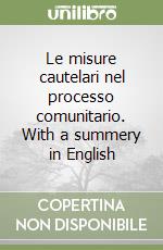 Le misure cautelari nel processo comunitario. With a summery in English