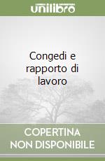 Congedi e rapporto di lavoro
