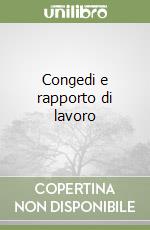 Congedi e rapporto di lavoro